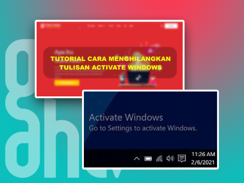 Cara cepat menghilangkan watermark Activate Windows pada PC