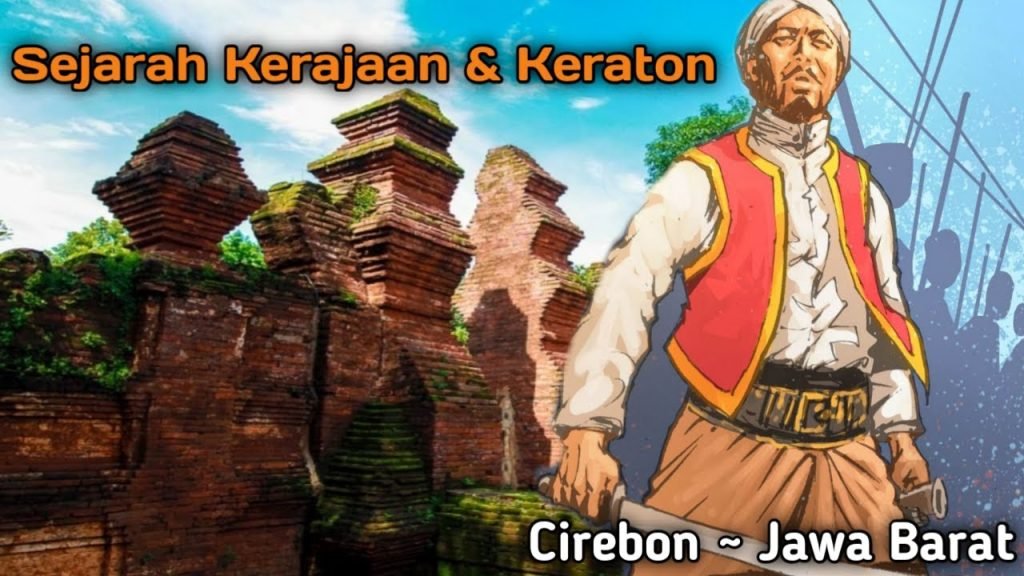 Sejarah Kerajaan Cirebon dan Timbulnya Keraton di Cirebon